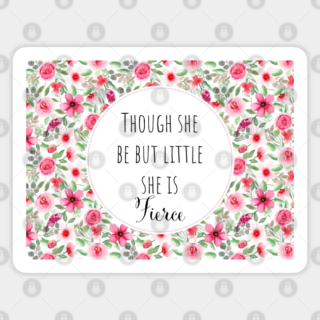 Though she be but little she is fierce Sticker by Harpleydesign